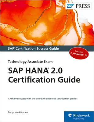 Certifikačná príručka SAP Hana 2.0: Technology Associate Exam (skúška technologického asistenta) - SAP Hana 2.0 Certification Guide: Technology Associate Exam
