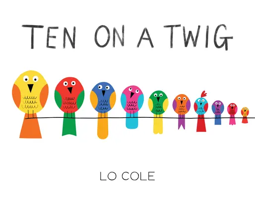 Desať na vetvičke: Interaktívne počítanie a kniha pred spaním pre batoľatá - Ten on a Twig: An Interactive Counting and Bedtime Book for Toddlers
