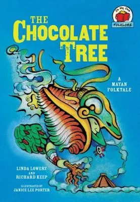 Čokoládový strom: [Mayská ľudová rozprávka] - The Chocolate Tree: [A Mayan Folktale]