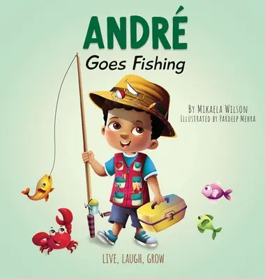 Andr ide na ryby: Príbeh o kúzle predstavivosti pre deti od 2 do 8 rokov - Andr Goes Fishing: A Story About the Magic of Imagination for Kids Ages 2-8