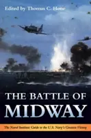 Bitka o Midway: Bitúnok Midway: Sprievodca Námorného inštitútu po najväčšom víťazstve amerického námorníctva (The Naval Institute Guide to the U.S. Navy's Greatest Victory) - The Battle of Midway: The Naval Institute Guide to the U.S. Navy's Greatest Victory