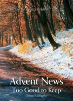 Adventné novinky: Príliš dobré na to, aby sme si ich nechali - Advent News: Too Good to Keep