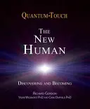 Kvantový dotyk 2.0 - Nový človek: Objaviť a stať sa - Quantum-Touch 2.0 - The New Human: Discovering and Becoming