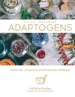 Adaptogény, 1: Bylinky pre dlhovekosť a každodennú pohodu - Adaptogens, 1: Herbs for Longevity and Everyday Wellness