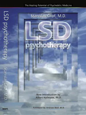 Psychoterapia LSD (4. vydanie): Liečebný potenciál psychedelickej medicíny - LSD Psychotherapy (4th Edition): The Healing Potential of Psychedelic Medicine