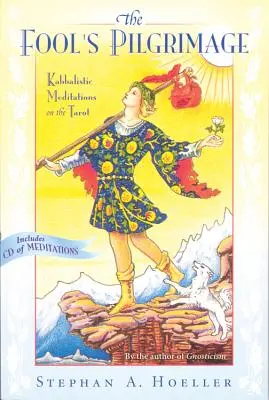 Bláznova púť: Kabalistické meditácie o tarote [s CD] - Fool's Pilgrimage: Kabbalistic Meditations on the Tarot [With CD]