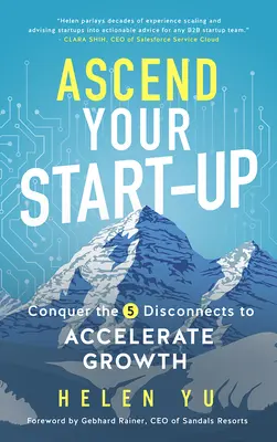 Pozdvihni svoj start-up: Vydajte sa na cestu: Prekonajte 5 odpojení a zrýchlite rast: Prekonajte 5 odpojení a zrýchlite rast - Ascend Your Start-Up: Conquer the 5 Disconnects to Accelerate Growth