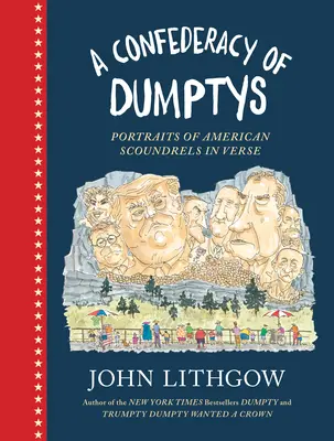 Konfederácia Dumptyovcov: Portréty amerických darebákov vo veršoch - A Confederacy of Dumptys: Portraits of American Scoundrels in Verse