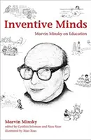 Vynaliezavé mysle: Marvin Minsky o vzdelávaní - Inventive Minds: Marvin Minsky on Education