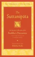 Suttanipata: Vychádzajúc z tejto zbierky sa Buddha snažil o to, aby jeho rozhovory boli v súlade s princípmi, ktoré sa v nich uvádzajú, a aby boli v súlade s ich princípmi. - The Suttanipata: An Ancient Collection of the Buddha's Discourses Together with Its Commentaries