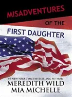 Nešťastné príhody prvej dcéry, 4 - Misadventures of the First Daughter, 4