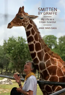Smitten by Giraffe, 22: My Life as a Citizen Scientist