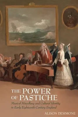 Sila paškvilu: Hudobná mizanscéna a kultúrna identita v Anglicku na začiatku 18. storočia - The Power of Pastiche: Musical Miscellany and the Cultural Identity in Early Eighteenth-Century England