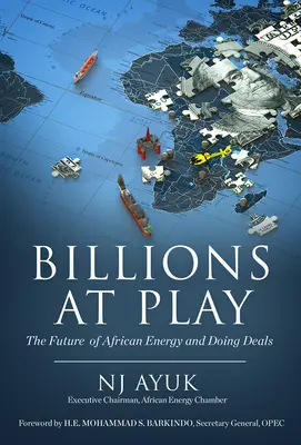 Miliardy v hre: Budúcnosť africkej energetiky a uzatváranie obchodov - Billions at Play: The Future of African Energy and Doing Deals
