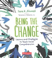 Byť zmenou: a stratégie na výučbu sociálneho porozumenia - Being the Change: Lessons and Strategies to Teach Social Comprehension