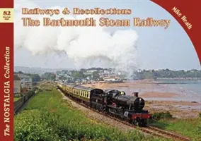 Železnice a spomienky Dartmouthská parná železnica - Railways & Recollections The Dartmouth Steam Railway