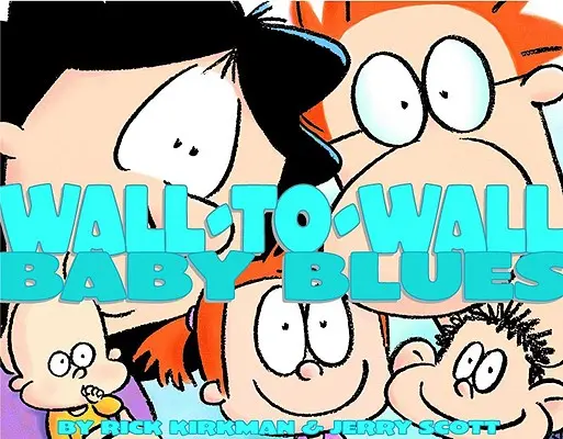 Wall-To-Wall Baby Blues, 19: Pokladnica detských blues - Wall-To-Wall Baby Blues, 19: A Baby Blues Treasury