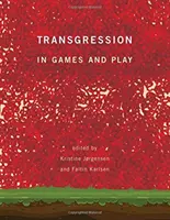 Transgresia v hrách a hraní - Transgression in Games and Play
