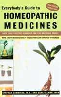 Sprievodca pre každého homeopatickými liekmi: Bezpečné a účinné lieky pre vás a vašu rodinu, aktualizované - Everybody's Guide to Homeopathic Medicines: Safe and Effective Remedies for You and Your Family, Updated