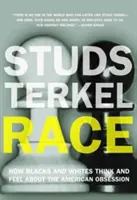Rasa: Ako čierni a bieli myslia a cítia americkú posadnutosť - Race: How Blacks and Whites Think and Feel about the American Obsession