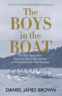 Chlapci v člne (Yre): Pravdivý príbeh o epickej ceste amerického tímu za zlatom na olympijských hrách v roku 1936 - The Boys in the Boat (Yre): The True Story of an American Team's Epic Journey to Win Gold at the 1936 Olympics