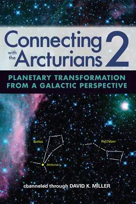 Spojenie s Arkturiánmi 2: Planetárna transformácia z galaktickej perspektívy - Connecting with the Arcturians 2: Planetary Transformation from a Galactic Perspective