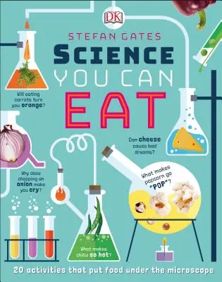 Veda, ktorú môžeš jesť: 20 aktivít, pri ktorých sa potraviny dostanú pod mikroskop - Science You Can Eat: 20 Activities That Put Food Under the Microscope