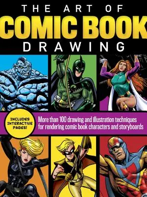 Umenie komiksovej kresby: Viac ako 100 kresliarskych a ilustračných techník na vykresľovanie komiksových postáv a storyboardov - The Art of Comic Book Drawing: More Than 100 Drawing and Illustration Techniques for Rendering Comic Book Characters and Storyboards