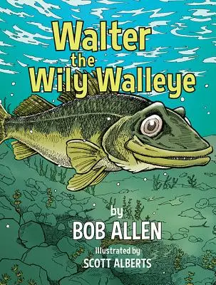 Zlostný Walter Walleye - Walter the Wily Walleye