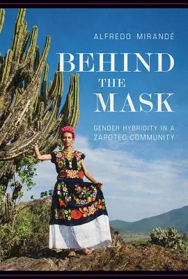 Za maskou: Rodová hybridita v komunite Zapotékov - Behind the Mask: Gender Hybridity in a Zapotec Community