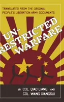Neobmedzená vojna: Hlavný plán Číny na zničenie Ameriky - Unrestricted Warfare: China's Master Plan to Destroy America