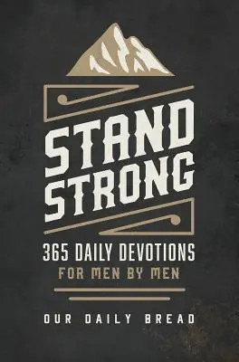 Stáť pevne: 365 pobožností pre mužov od mužov - Stand Strong: 365 Devotions for Men by Men