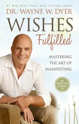 Splnené želania: Splnené želania: Ovládnutie umenia manifestácie - Wishes Fulfilled: Mastering the Art of Manifesting