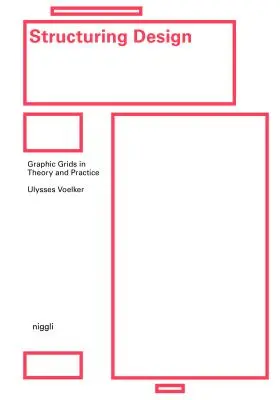 Štruktúrovanie dizajnu: Grafické mriežky v teórii a praxi - Structuring Design: Graphic Grids in Theory and Practice