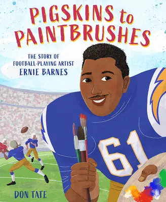 Prasacie kože na štetce: Príbeh umelca Ernieho Barnesa, ktorý hral futbal - Pigskins to Paintbrushes: The Story of Football-Playing Artist Ernie Barnes