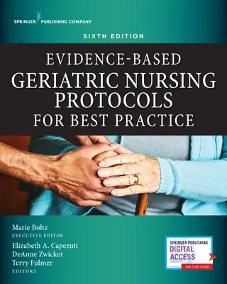 Protokoly geriatrického ošetrovateľstva založené na dôkazoch pre najlepšiu prax, šieste vydanie - Evidence-Based Geriatric Nursing Protocols for Best Practice, Sixth Edition