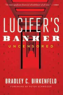 Luciferov bankár bez cenzúry: Nevypovedaný príbeh o tom, ako som zničil švajčiarske bankové tajomstvo - Lucifer's Banker Uncensored: The Untold Story of How I Destroyed Swiss Bank Secrecy
