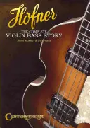 Hofner: Kompletný príbeh husľovej basgitary - Hofner: The Complete Violin Bass Story