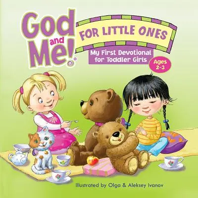 Boh a ja! pre najmenších: Moja prvá pobožnosť pre batoľatá vo veku 2-3 rokov - God and Me! for Little Ones: My First Devotional for Toddler Girls Ages 2-3