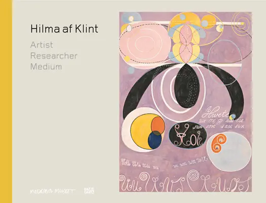 Hilma AF Klint: Umelec, výskumník, médium - Hilma AF Klint: Artist, Researcher, Medium