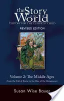 Príbeh sveta, zv. 2: Dejiny pre klasické dieťa: Stredovek: 2. diel - Story of the World, Vol. 2: History for the Classical Child: The Middle Ages