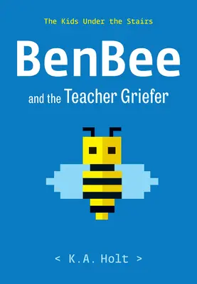 Benbee a učiteľ Smútok: Deti pod schodmi - Benbee and the Teacher Griefer: The Kids Under the Stairs