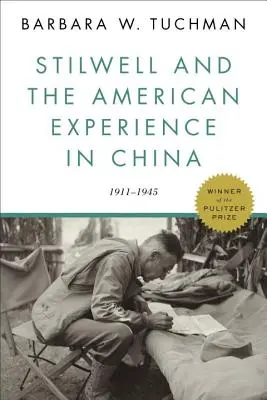 Stilwell a americké skúsenosti v Číne: 1911-1945 - Stilwell and the American Experience in China: 1911-1945