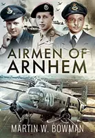 Letci z Arnhemu - Airmen of Arnhem