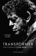 Transformer: The Complete Lou Reed Story (Kompletný príbeh Lou Reeda) - Transformer: The Complete Lou Reed Story