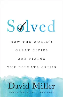 Vyriešené: Ako veľké svetové mestá riešia klimatickú krízu - Solved: How the World's Great Cities Are Fixing the Climate Crisis
