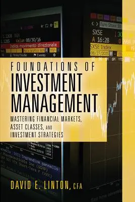Základy riadenia investícií: Finančné trhy, triedy aktív a investičné stratégie - Foundations of Investment Management: Mastering Financial Markets, Asset Classes, and Investment Strategies