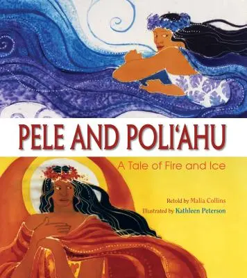 Pele a Poliahu: Príbeh o ohni a ľade - Pele and Poliahu: A Tale of Fire and Ice