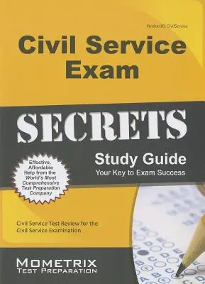 Tajná študijná príručka pre štátnu službu: Skúška pre štátnu službu: sprievodca skúškou pre štátnu službu - Civil Service Exam Secrets Study Guide: Civil Service Test Review for the Civil Service Examination