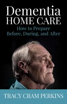 Domáca starostlivosť pri demencii: Ako sa pripraviť pred, počas a po - Dementia Home Care: How to Prepare Before, During, and After